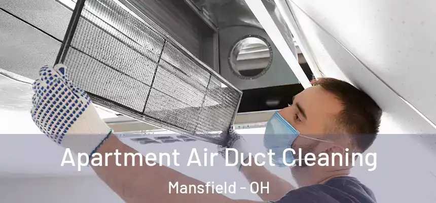  Apartment Air Duct Cleaning Mansfield - OH