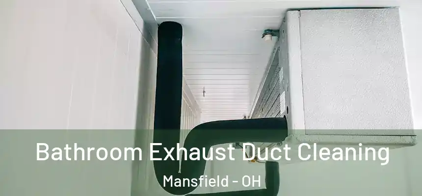  Bathroom Exhaust Duct Cleaning Mansfield - OH