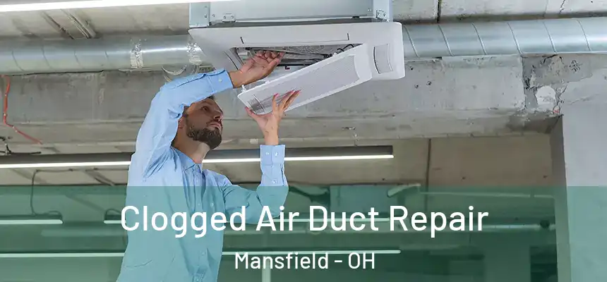  Clogged Air Duct Repair Mansfield - OH