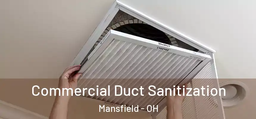 Commercial Duct Sanitization Mansfield - OH