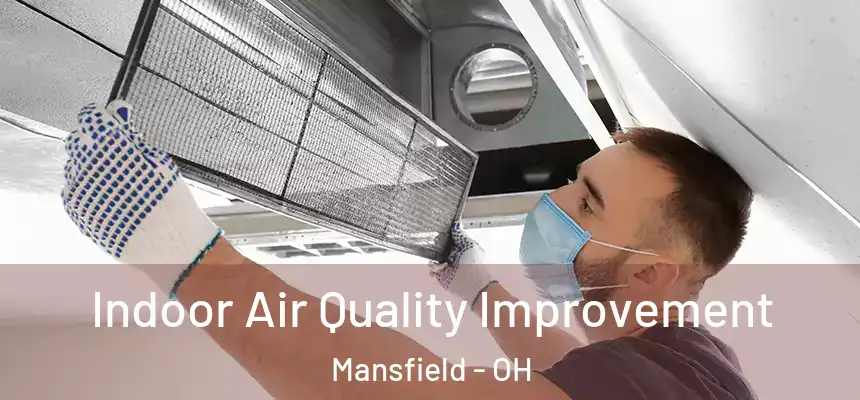  Indoor Air Quality Improvement Mansfield - OH