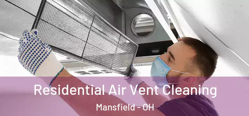  Residential Air Vent Cleaning Mansfield - OH